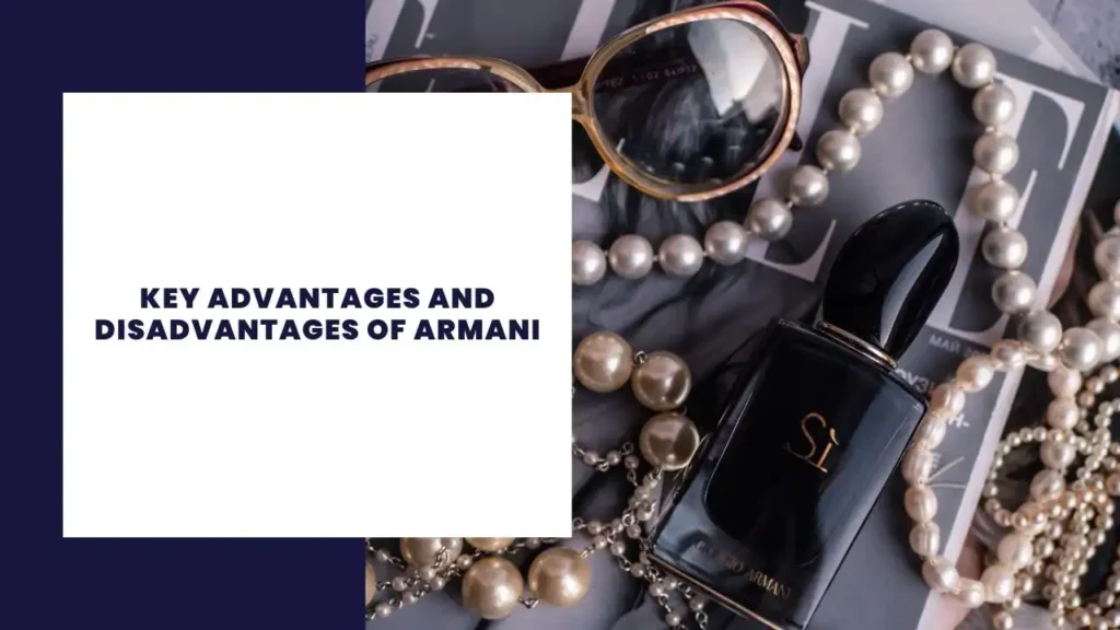 Key Advantages And Disadvantages Of Armani