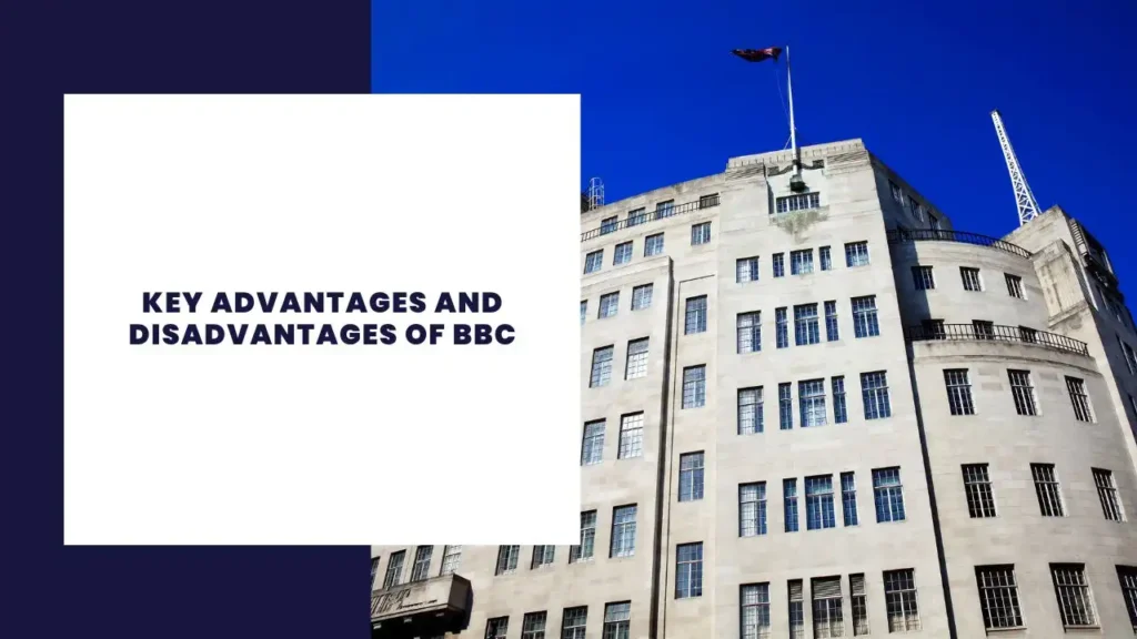 Key Advantages And Disadvantages Of BBC