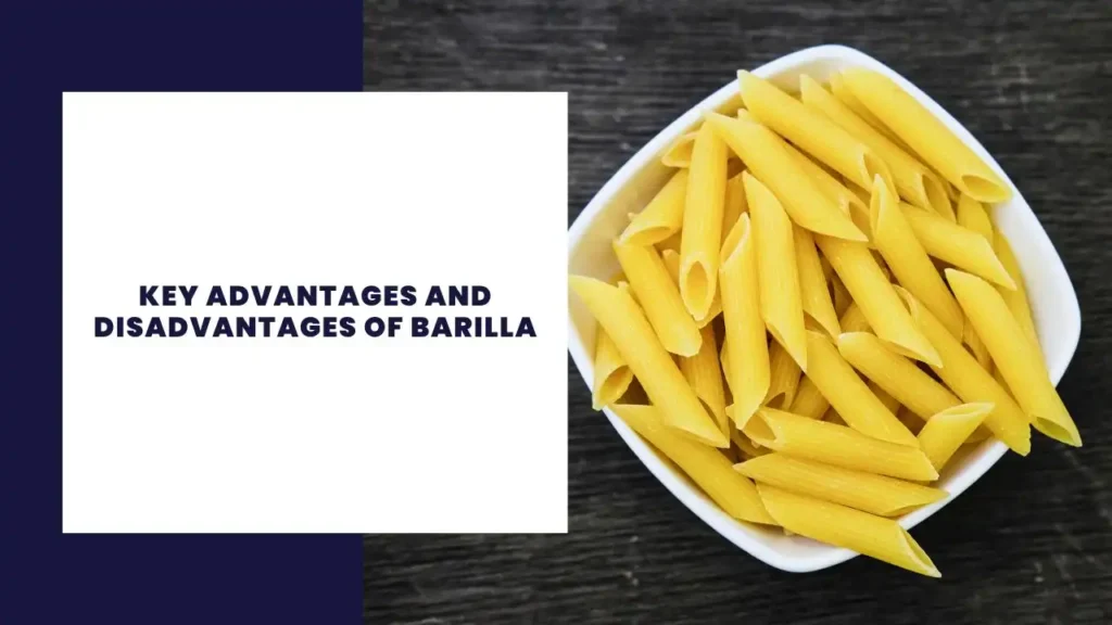 Key Advantages And Disadvantages Of Barilla