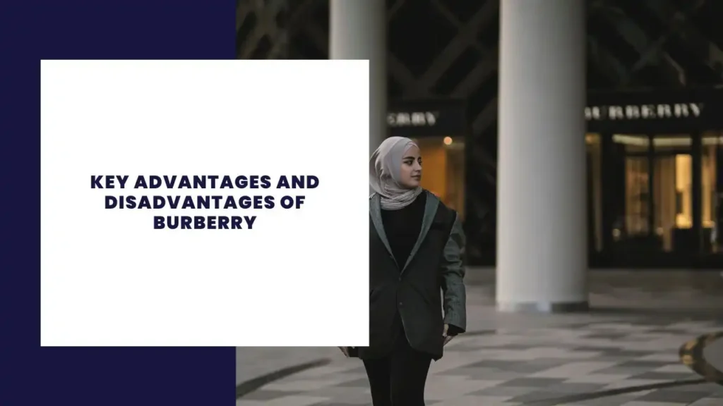 Key Advantages And Disadvantages Of Burberry