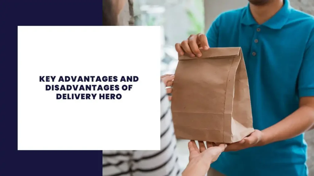 Key Advantages And Disadvantages Of Delivery Hero