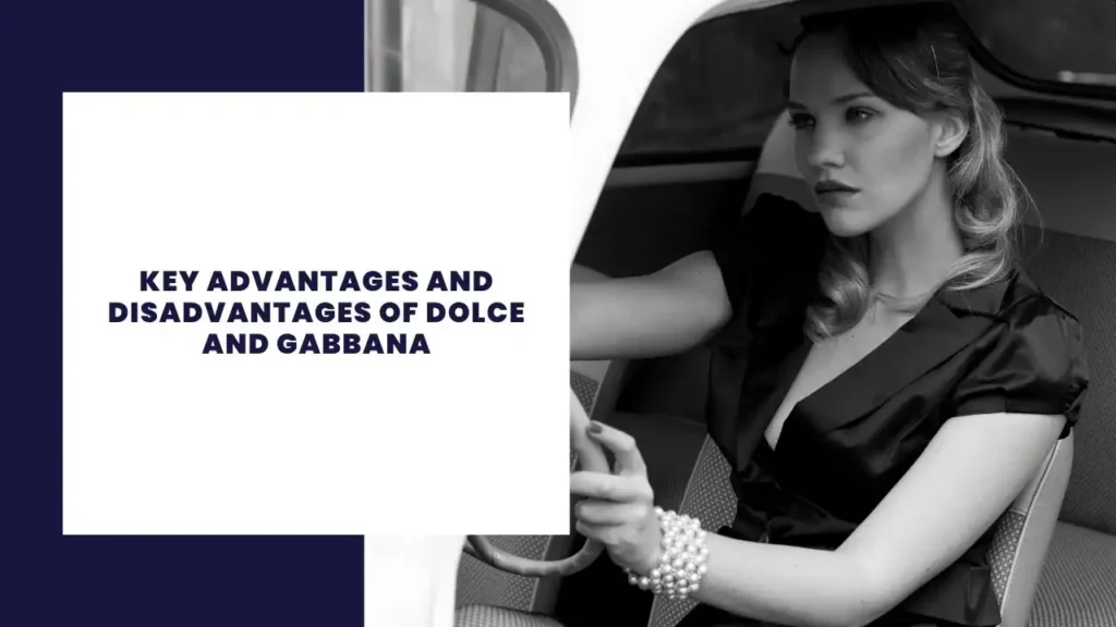 14 principales ventajas y desventajas de Dolce And Gabbana 6 Key Advantages And Disadvantages Of Dolce And Gabbana