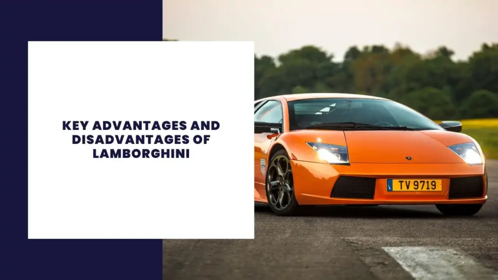 Key Advantages And Disadvantages Of Lamborghini