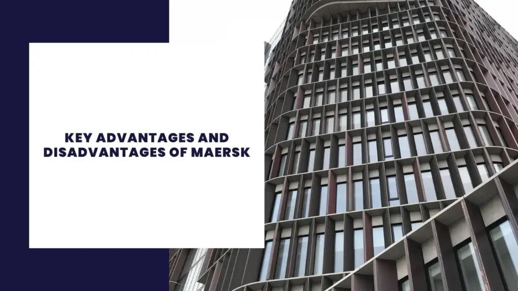 Key Advantages And Disadvantages Of Maersk