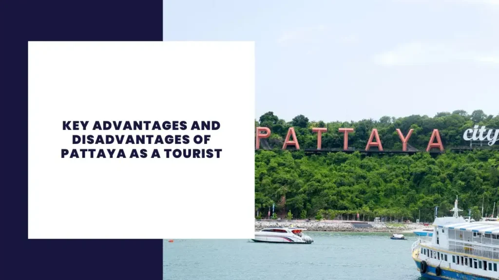Key Advantages And Disadvantages Of Pattaya As A Tourist