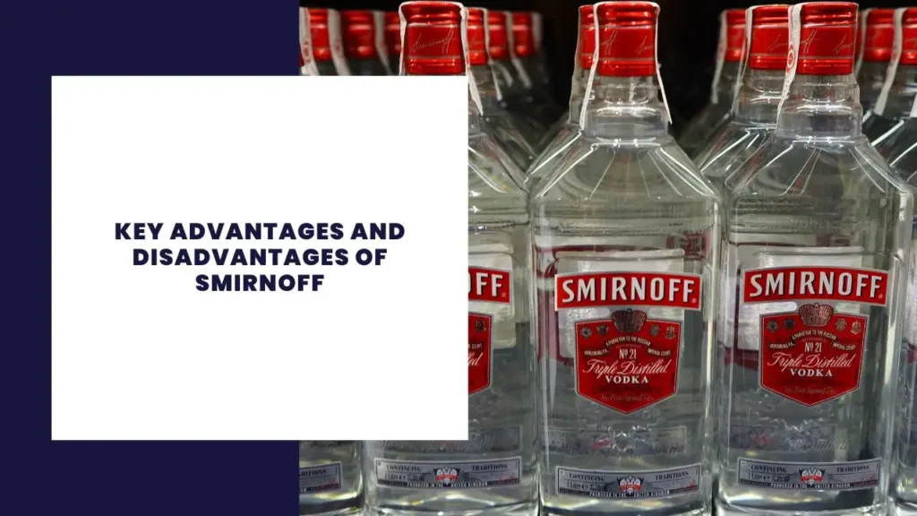 Key Advantages And Disadvantages Of Smirnoff