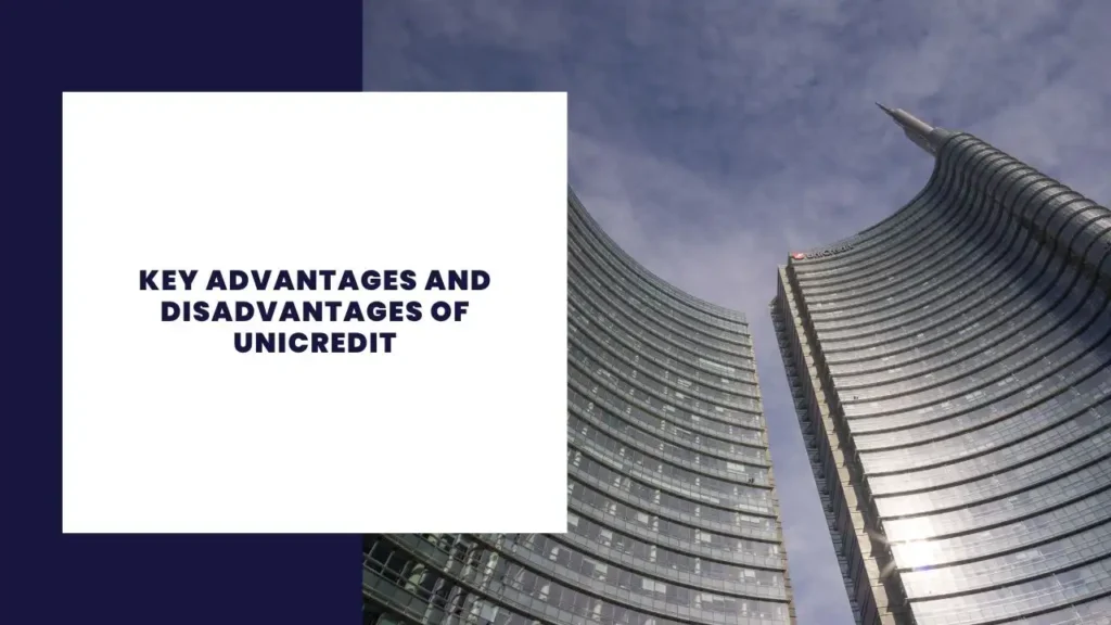 Key Advantages And Disadvantages Of UniCredit