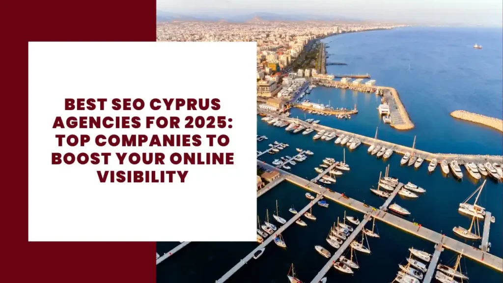 Best SEO Cyprus Agencies for 2025: Top Companies to Boost Your Online Visibility 7 Best SEO Cyprus Agencies for 2025: Top Companies to Boost Your Online Visibility