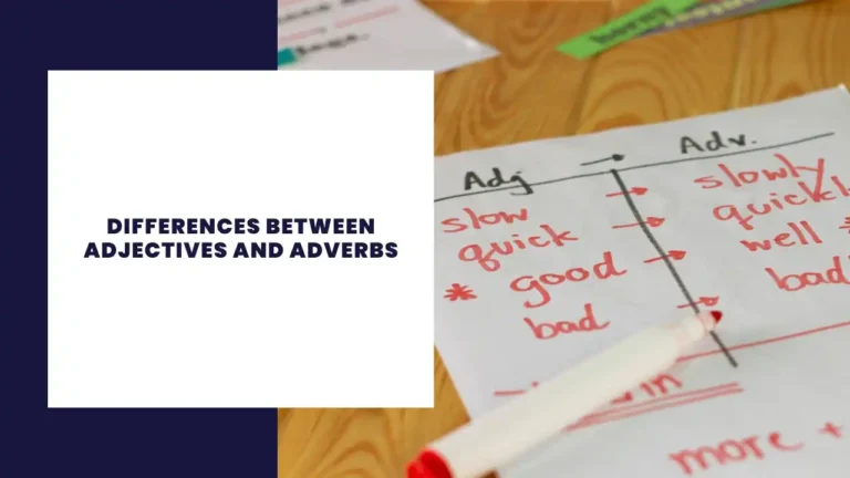 Differences Between Adjectives and Adverbs