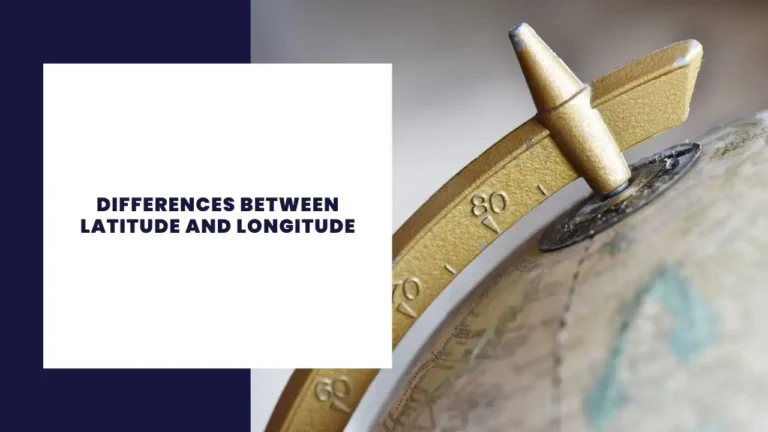 Differences Between Latitude and Longitude