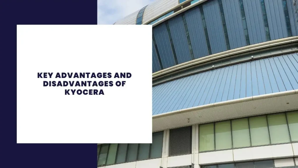 Key Advantages And Disadvantages Of Kyocera