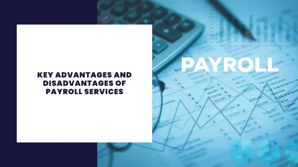Key Advantages And Disadvantages Of Payroll Services