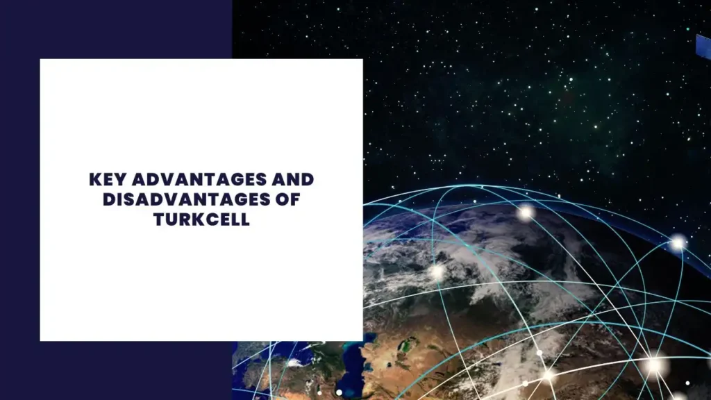 Key Advantages And Disadvantages Of Turkcell