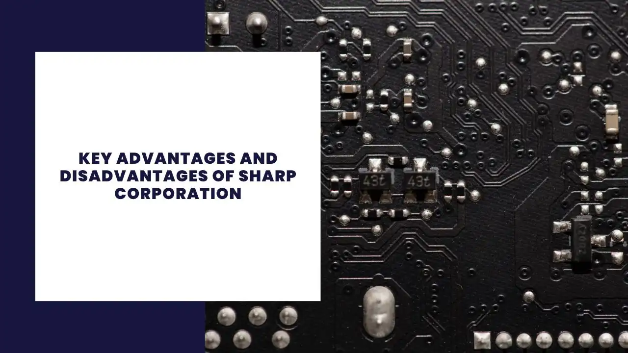 Key Advantages and Disadvantages of Sharp Corporation