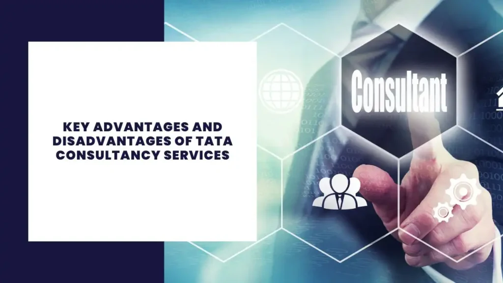 Key Advantages and Disadvantages of Tata Consultancy Services