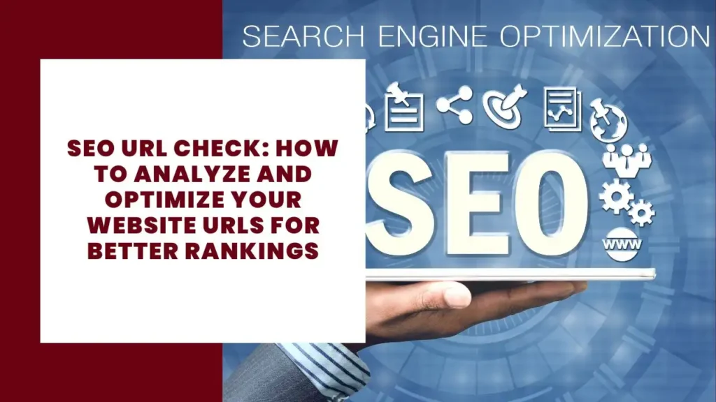 SEO URL Check: How to Analyze and Optimize Your Website URLs for Better Rankings 2 SEO URL Check How to Analyze and Optimize Your Website URLs for Better Rankings