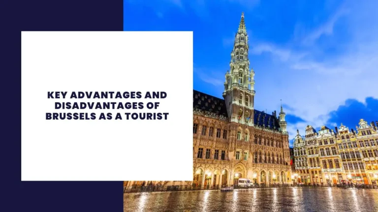 Key Advantages And Disadvantages Of Brussels As A Tourist