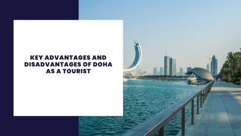 Key Advantages And Disadvantages Of Doha As A Tourist