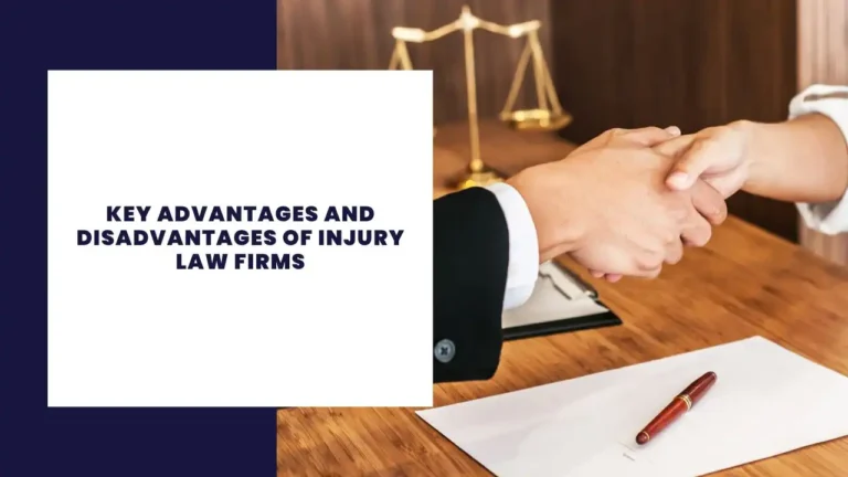 Key Advantages And Disadvantages Of Injury Law Firms