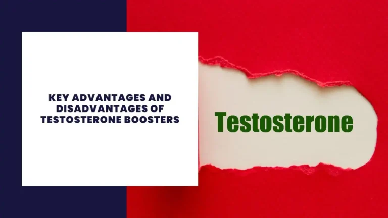 Key Advantages And Disadvantages Of Testosterone Boosters