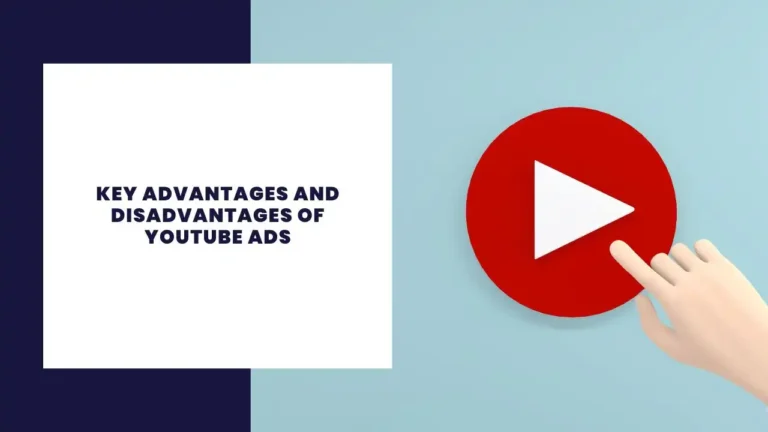 Digital Marketing 4 Key Advantages and Disadvantages of YouTube Ads