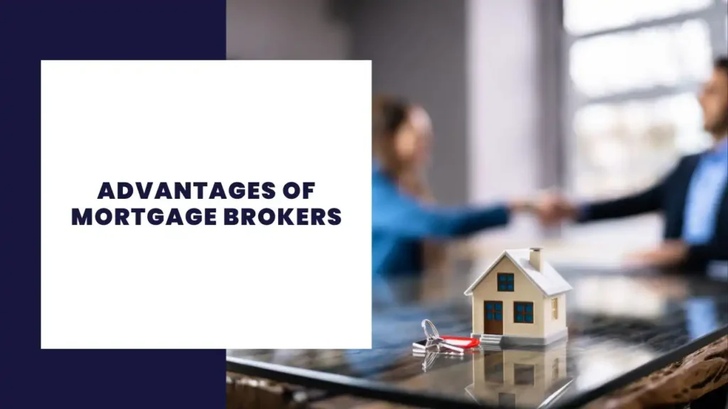 Advantages of Mortgage Brokers