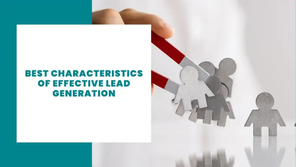 Best Characteristics of Effective Lead Generation