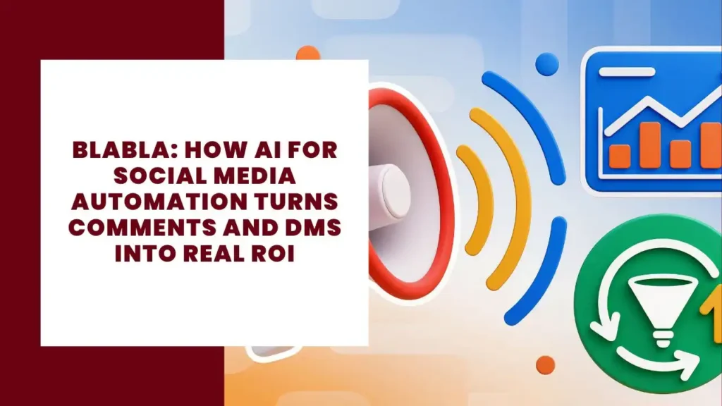 How Creative Social Media Content Sparks Faster Growth through More Likes 5 Blabla How AI for Social Media Automation Turns Comments and DMs into Real ROI