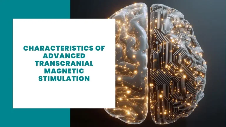 Characteristics of Advanced Transcranial Magnetic Stimulation