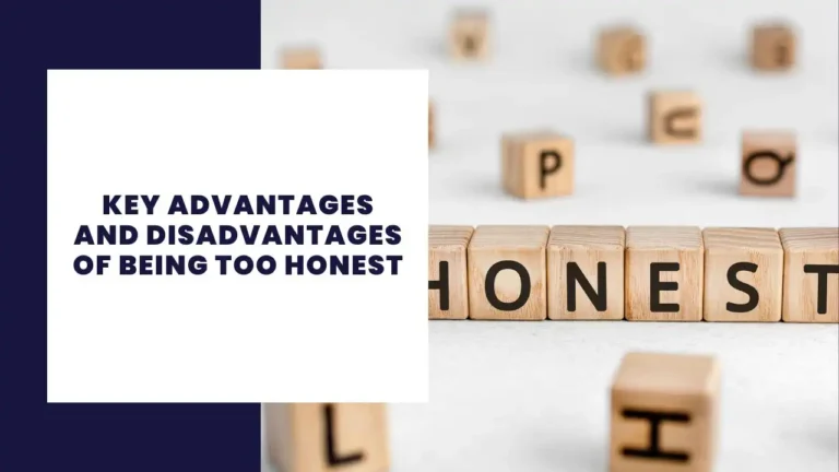 Key Advantages And Disadvantages Of Being Too Honest