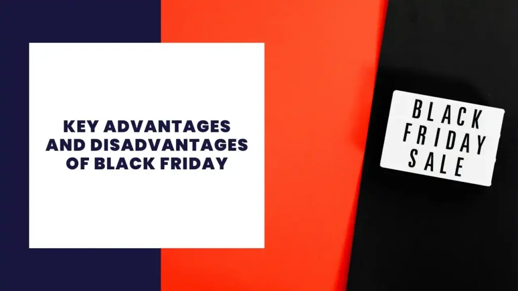 Key Advantages And Disadvantages Of Black Friday
