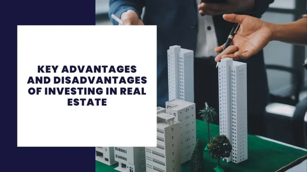Key Advantages And Disadvantages Of Investing In Real Estate