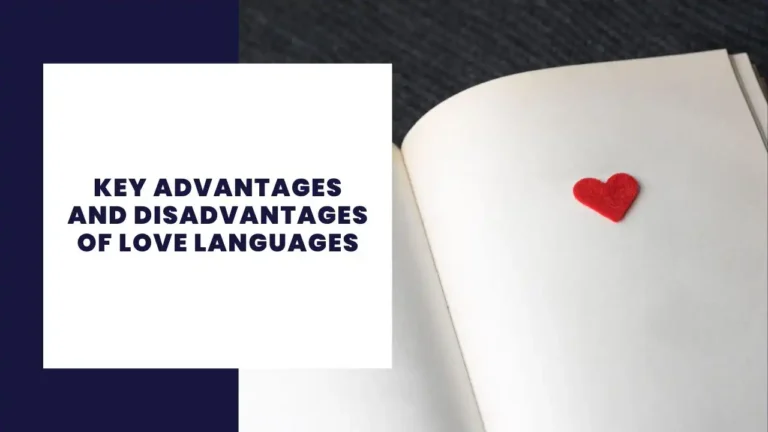 Key Advantages And Disadvantages Of Love Languages