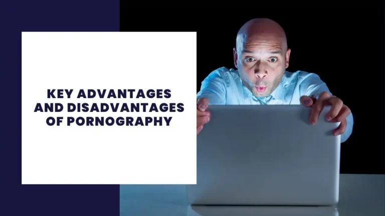 Key Advantages And Disadvantages Of Pornography