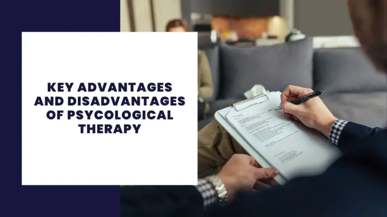 Key Advantages And Disadvantages Of Psycological Therapy