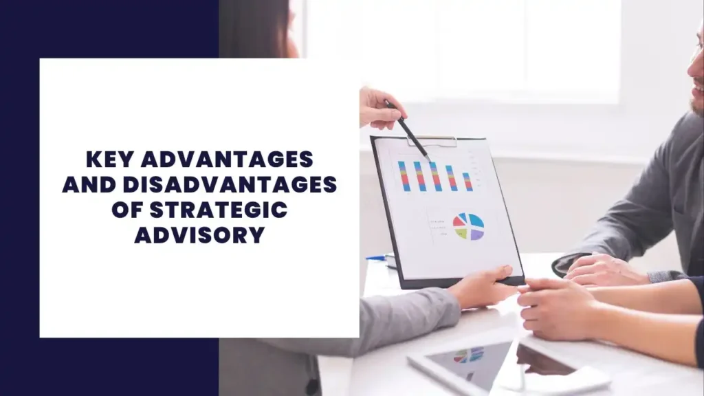 Key Advantages And Disadvantages Of Strategic Advisory