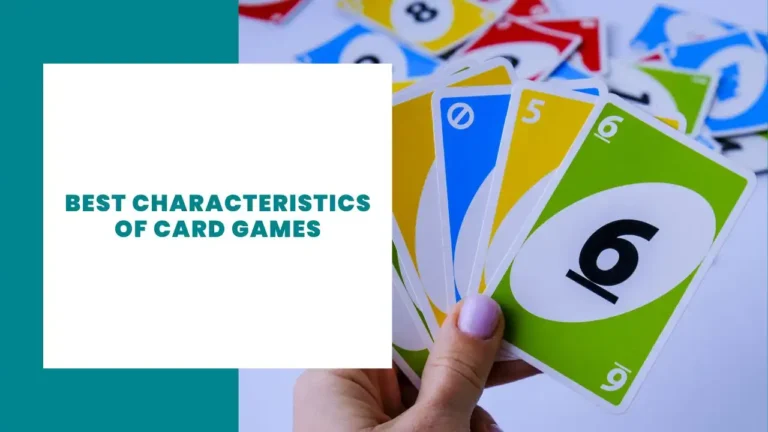 Best Characteristics of Card Games