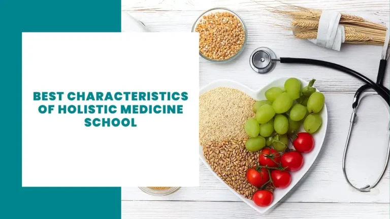 Best Characteristics of Holistic Medicine School