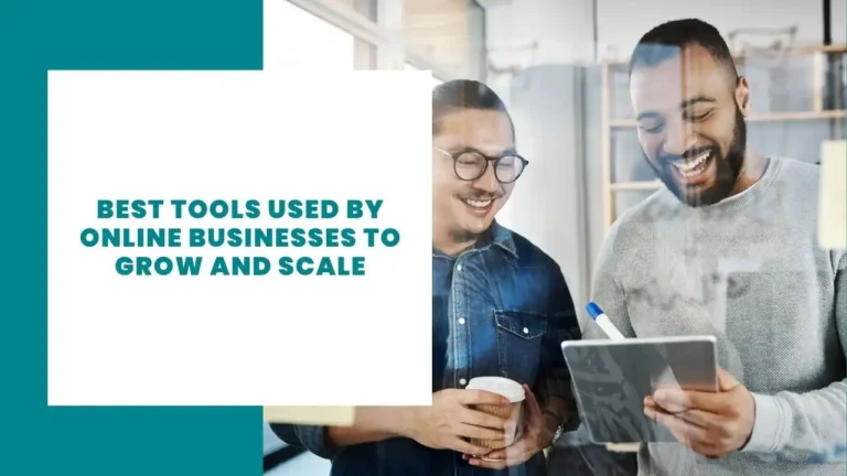 Best Tools Used by Online Businesses to Grow and Scale