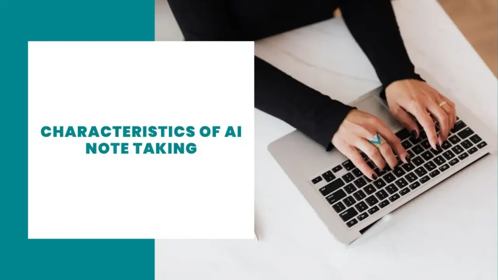 Characteristics of AI Note Taking