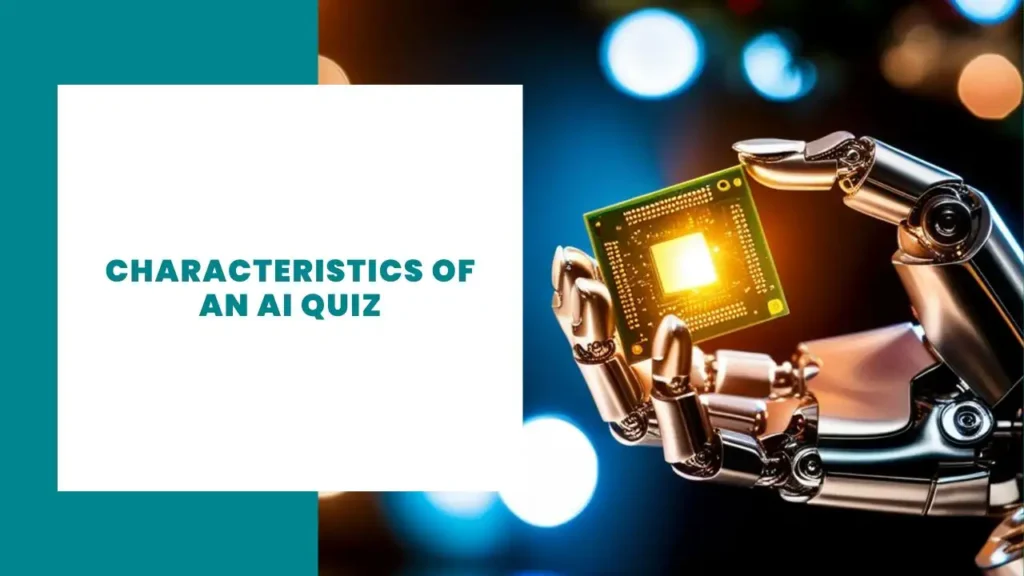 Characteristics of an AI Quiz
