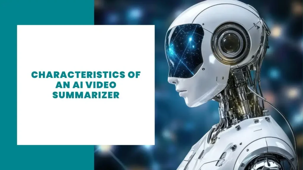 Characteristics of an AI Video Summarizer