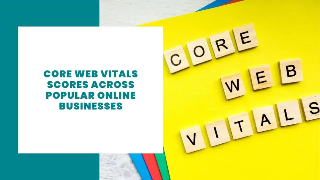 Academy LMS | Crea una plataforma de cursos en línea 7 Core Web Vitals Scores Across Popular Online Businesses