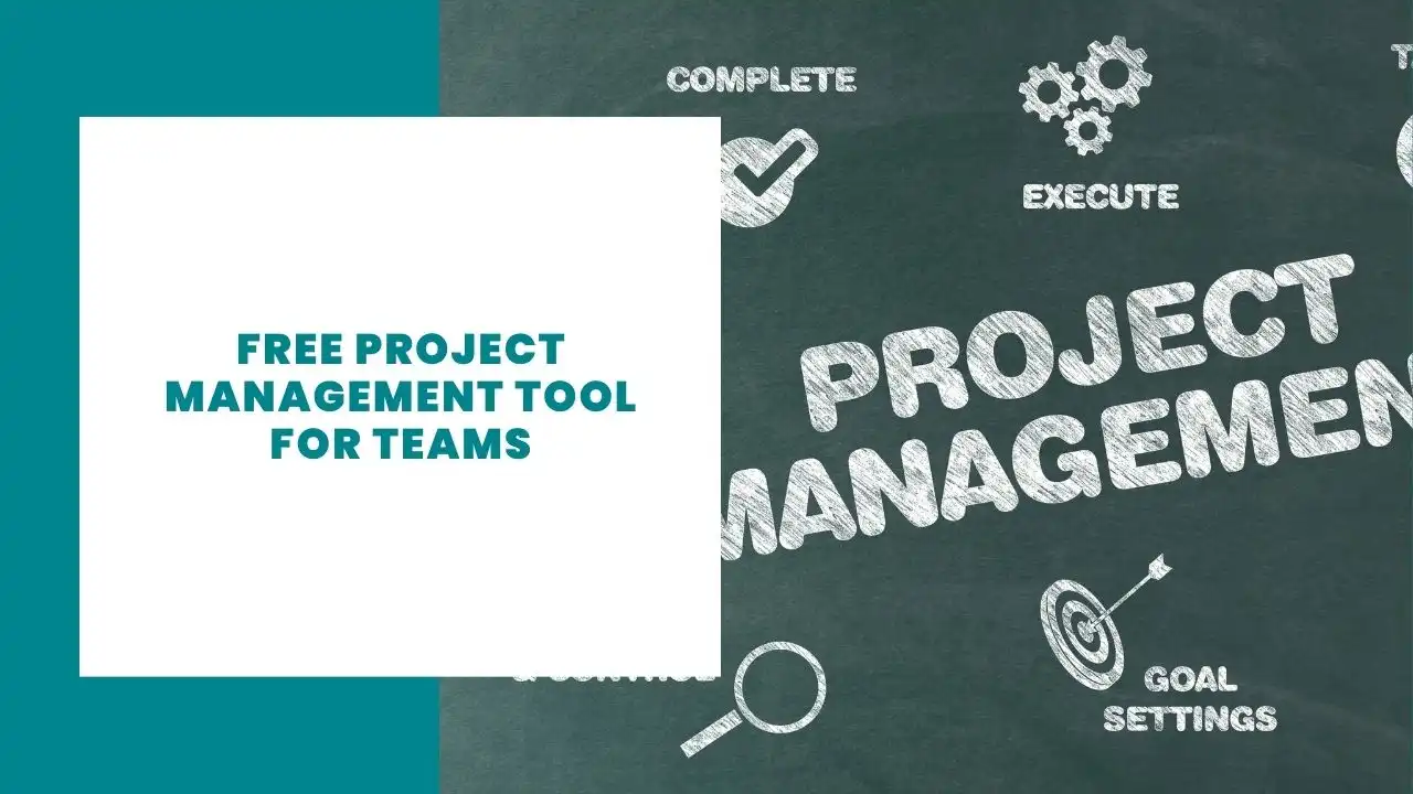 7 Free Project Management Tool for Teams