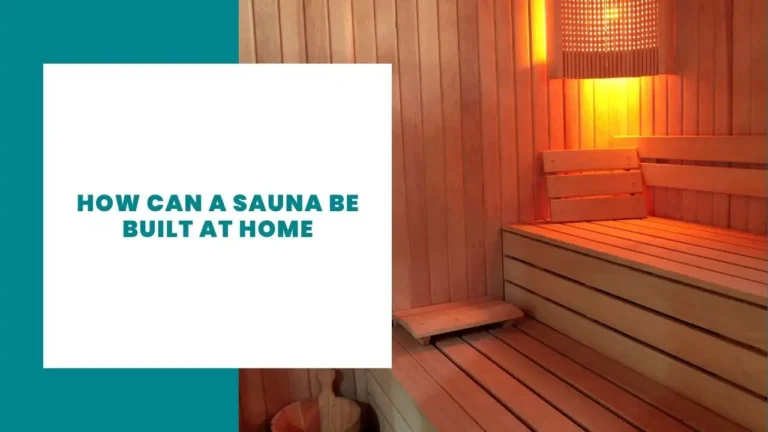 How Can a Sauna Be Built at Home