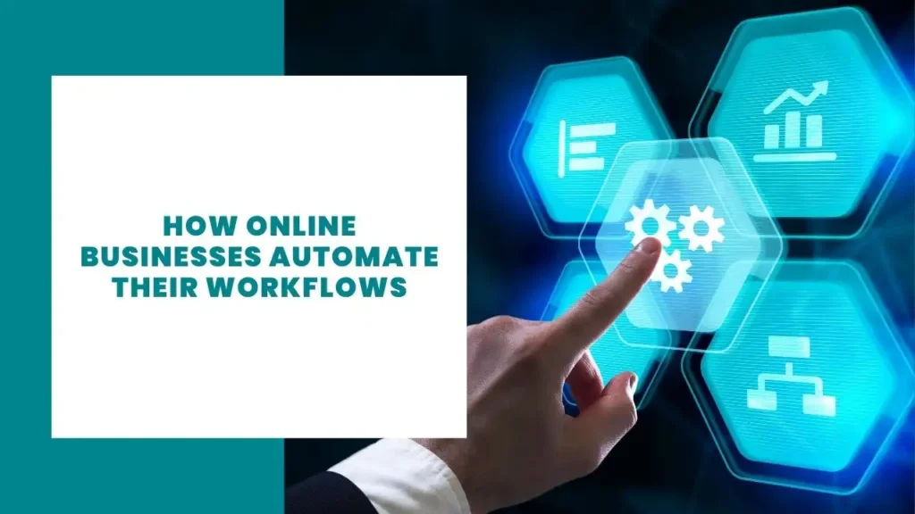 How Online Businesses Automate Their Workflows