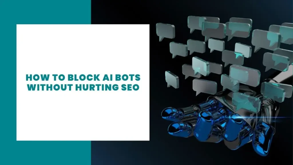 How to Block AI Bots Without Hurting SEO