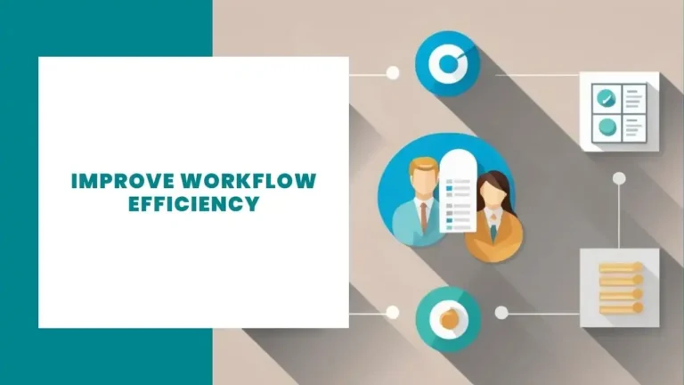 Improve Workflow Efficiency