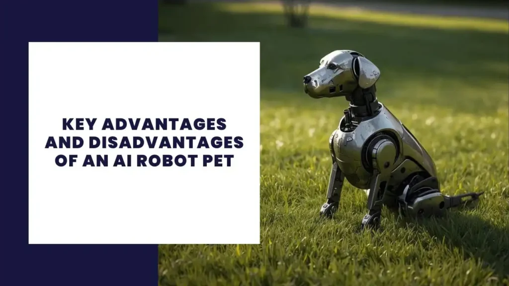 Key Advantages and Disadvantages of an AI Robot Pet