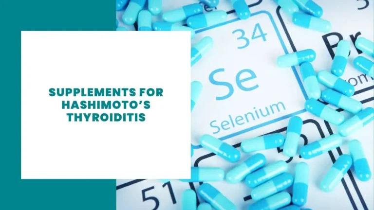 Supplements for Hashimoto’s Thyroiditis